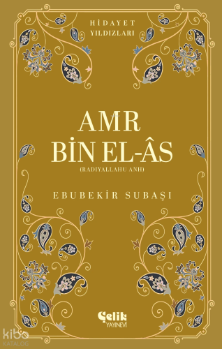 Amr bin el-Âs (Radıyallahu Anh);Hidayet Yıldızları - Çelik Yayınevi - 