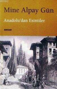 Anadolu'dan Esintiler - Beyan Yayınları - Selamkitap.com'da