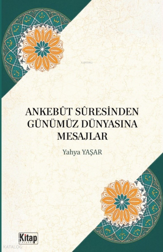 Ankebût  Suresinden Günümüz Dünyasına Mesajlar
