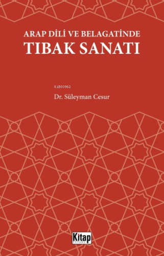 Arap Dili Ve Belagatinde Tıbak Sanatı - Kitap Dünyası - Selamkitap.com