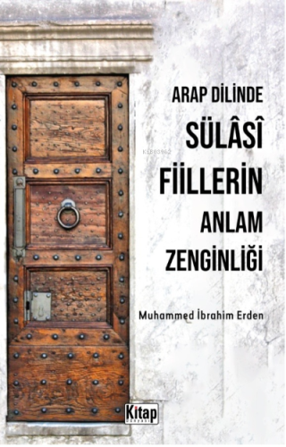 Arap Dilinde Sülasi Fiillerin Anlam Zenginliği - Kitap Dünyası - Selam