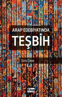 Arap Edebiyatında Teşbih - Kitap Dünyası - Selamkitap.com'da