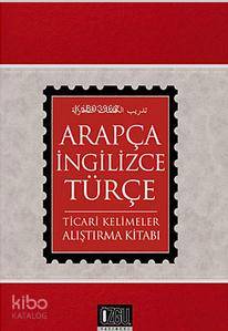 Arapça-İngilizce-Türkçe Ticari Kelimeler Alıştırma Kitabı