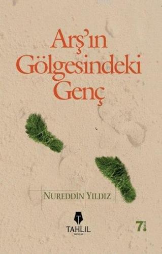 Arş'ın Gölgesindeki Genç - Tahlil Yayınları - Selamkitap.com'da