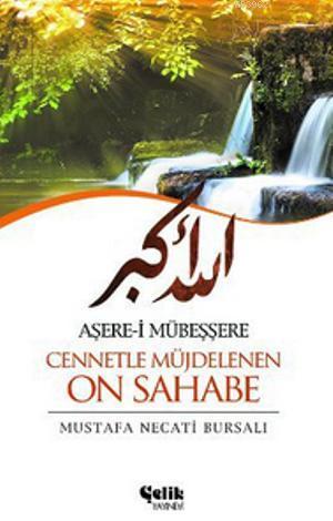 Aşere-i Mübeşşere Cennetle Müjdelenen On Sahabe - Çelik Yayınevi - Sel