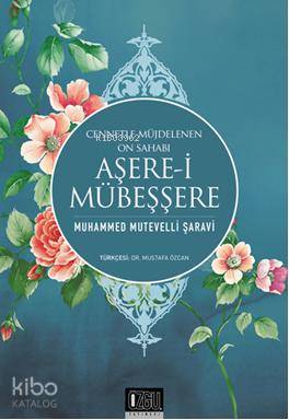 Aşere-i Mübeşşere; Cennetle Müjdelenen On Sahabi
