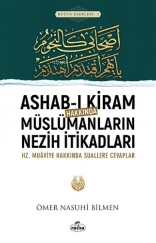 Ashab-ı Kiram Hakkında Müslümanların Nezih İtikadları ;Hz.Muaviye Hakk