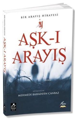 Aşk-ı Arayış; Bir Arayış Hikayesi - Mercan Kitap - Selamkitap.com'da