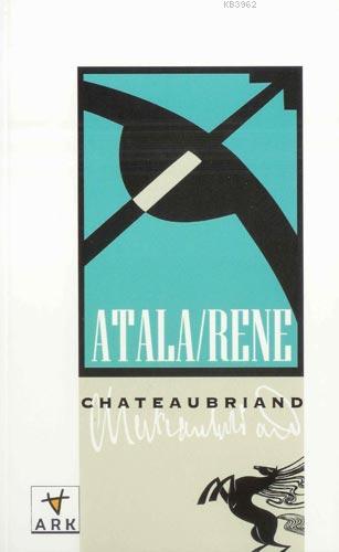Atala/Rene; Çölde İki Vahşinin Aşkı