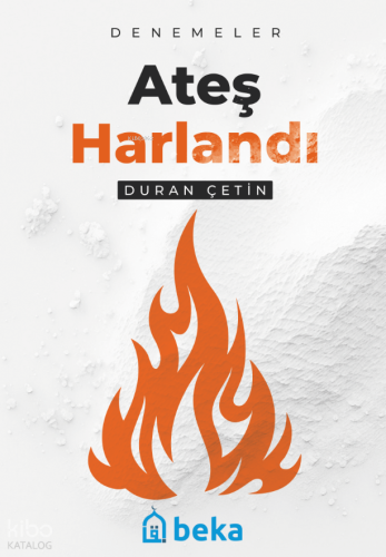 Ateş Harlandı - Beka Yayınları - Selamkitap.com'da