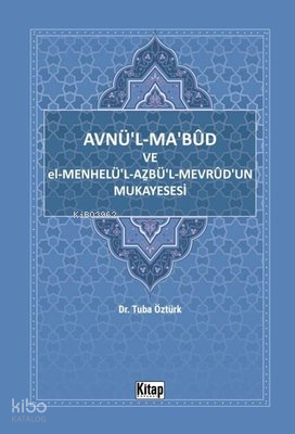 Avnü'l-Ma'bud ve El-Menhelü'l-Azbü'l-Mevrud'un Mukayesesi