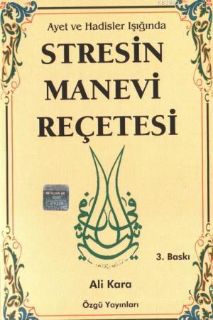 Ayet ve Hadisler Işığında Stresin Manevi Reçetesi - Özgü Yayınları - S