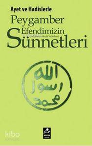 Ayet ve Hadislerle Peygamber Efendimizin (s.a.v) Sünnetleri