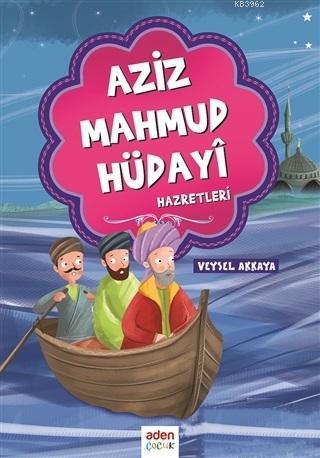 Aziz Mahmud Hüdayi Hazretleri - Aden Yayınları - Selamkitap.com'da