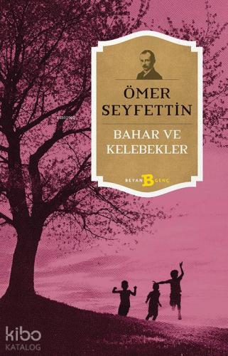 Bahar ve Kelebekler - Beyan Yayınları - Selamkitap.com'da