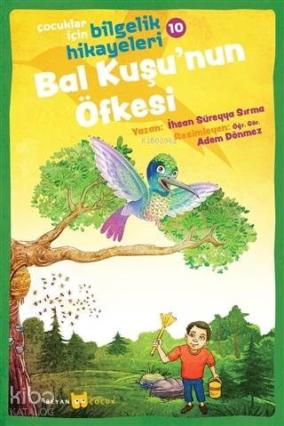 Bal Kuşu'nun Öfkesi - Çocuklar İçin Bilgelik Hikayeleri 10 - Beyan Çoc