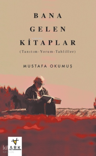 Bana Gelen Kitaplar; (Tanıtım-Yorum-Tahliller)