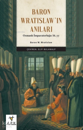 Baron Wratıslaw’ın Anıları  Osmanlı İmparatorluğu 16. Yy