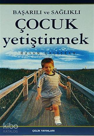 Başarılı ve Sağlıklı Çocuk Yetiştirmek