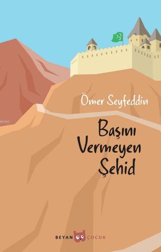 Başını Vermeyen Şehid - Beyan Çocuk - Selamkitap.com'da