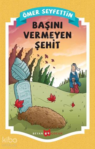 Başını Vermeyen Şehit - Beyan Çocuk - Selamkitap.com'da