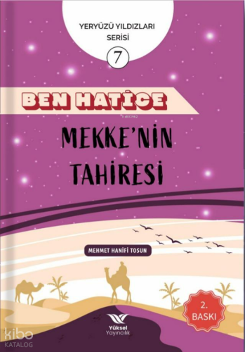 Ben Hatice Mekke’nin Tahiresi;Yeryüzü Yıldızları Serisi - Yüksel Yayın