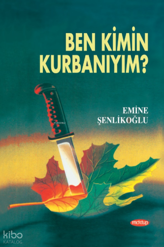 Ben Kimin Kurbanıym? - Mektup Yayınları - Selam Kitap