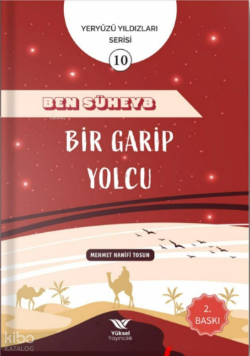 Ben Süheyb Bir Garip Yolcu ;Yeryüzü Yıldızları Serisi - Yüksel Yayıncı