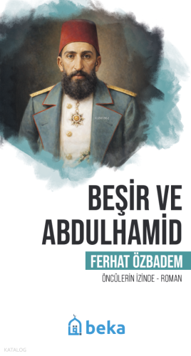 Beşir ve Abdulhamid;Öncülerin İzinde - Beka Yayınları - Selam Kitap