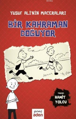 Bir Kahraman Doğuyor - Yusuf Ali'nin Maceraları - Aden Yayınları - Sel