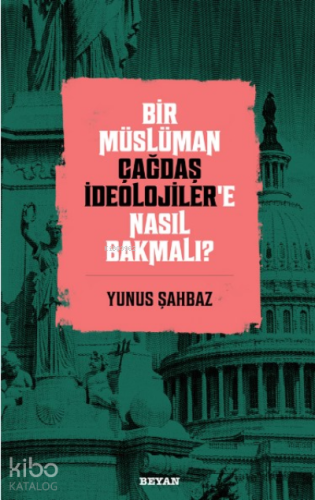 Bir Müslüman Çağdaş İdeolojiler’e Nasıl Bakmalı? - Beyan Yayınları - S