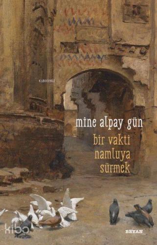 Bir Vakti Namluya Sürmek - Beyan Yayınları - Selamkitap.com'da