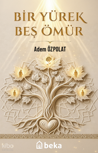 Bir Yürek Beş Ömür