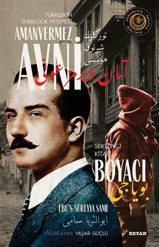 Boyacı - Türkler'in Sherlock Holmes'i Amanvermez Avni 8; Bir Osmanlı P