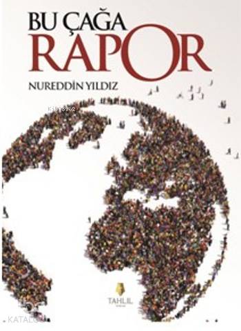 Bu Çağa Rapor - Tahlil Yayınları - Selamkitap.com'da