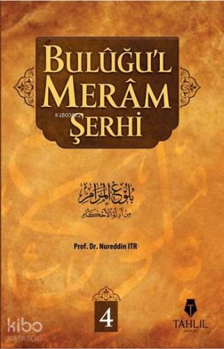 Buluğu'l Meram Şerhi Cilt: 4 - Tahlil Yayınları - Selamkitap.com'da