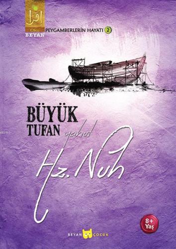 Büyük Tufan Yahut Hz. Nuh - Beyan Çocuk - Selamkitap.com'da