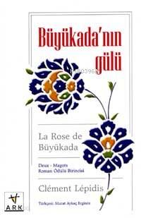 Büyükada'nın Gülü; La Rose de Büyükada