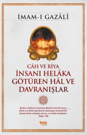 Câh ve Riya - İnsanı Helâka Götüren Hâl ve Davranışlar - Çelik Yayınev