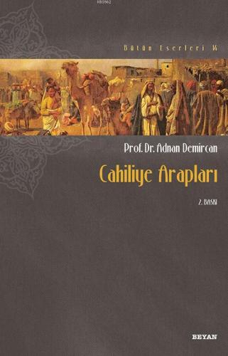 Cahiliye Arapları; Bütün Eserleri 14 - Beyan Yayınları - Selamkitap.co