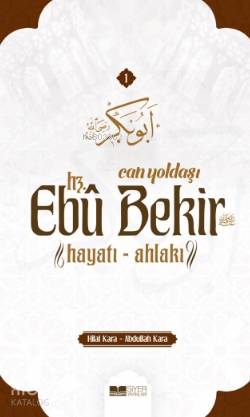Can Yoldaşı Hz Ebubekir RA Hayatı Ahlakı - Siyer Yayınları - Selamkita