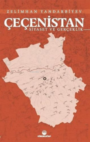 Çeçenistan;Siyaset ve Gerçeklik - Küresel Kitap - Selamkitap.com'da