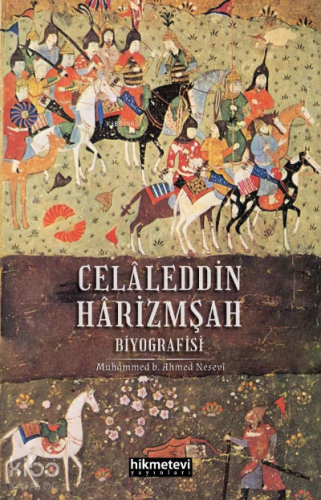 Celaleddin Harizmşah Biyografisi - Hikmet Evi Yayınları - Selamkitap.c