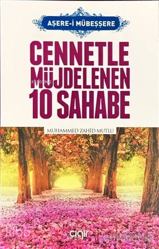 Cennetle Müjdelenen 10 Sahabe - Çığır Yayınları - Selamkitap.com'da