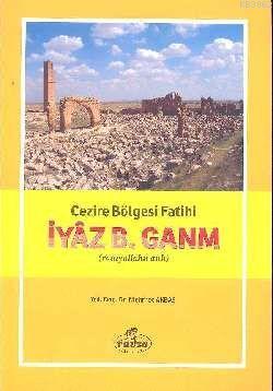 Cezire Bölgesi Fatihi İyaz B. Ganm (r.a.) - Ravza Yayınları - Selamkit