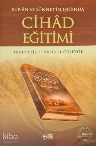 Cihad Eğitimi;Kuran ve Sünnetin Işığında Cihad Eğitimi - Guraba Yayınl