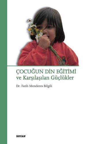 Çocuğun Din Eğitimi ve Karşılaşılan Güçlükler - Beyan Yayınları - Sela