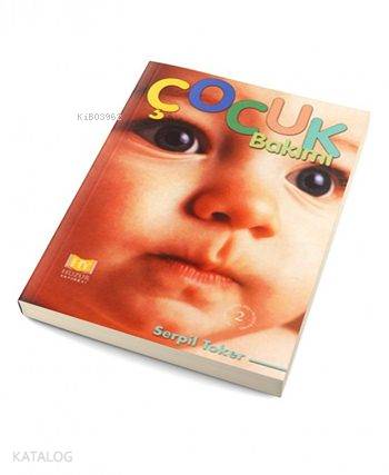 Çocuk Bakımı - Huzur Yayınevi - Selamkitap.com'da
