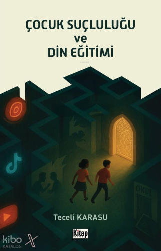 Çocuk Suçluluğu ve Din Eğitimi - Kitap Dünyası - Selamkitap.com'da
