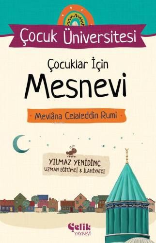 Çocuk Üniversitesi Çocuklar İçin Mesnevi - Mevlana Celaleddin Rumi - Ç